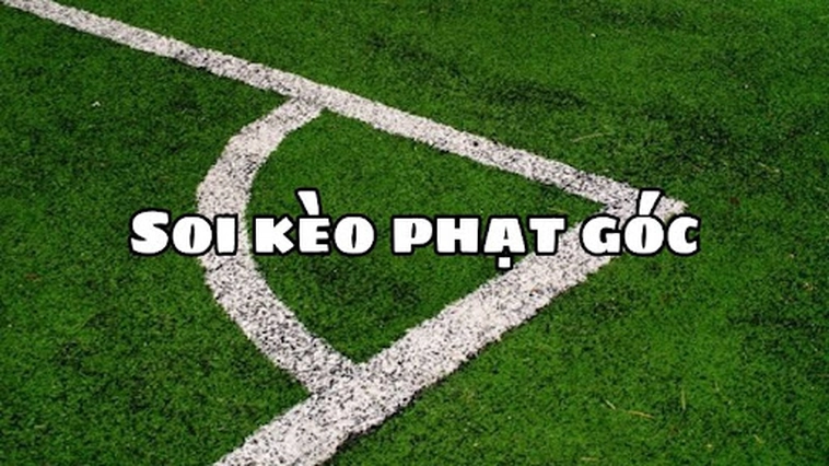 Hướng Dẫn Từ A-Z: Cách Chơi Kèo Phạt Góc Bóng Đá Tại 1Gom